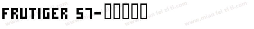 FRUTIGER 57字体转换